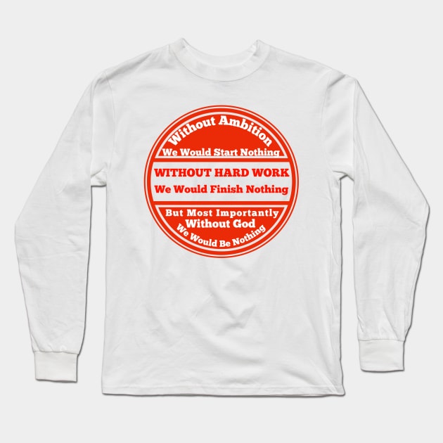 WHAT WOULD WE BE WITHOUT GOD Long Sleeve T-Shirt by FirstTees